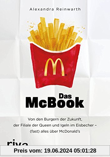 Das McBook: Von den Burgern der Zukunft, der Filiale der Queen und Igeln im Eisbecher - (fast) alles über McDonald's